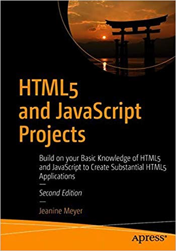 HTML5 And JavaScript Projects, 2nd Edition - Programmer Books