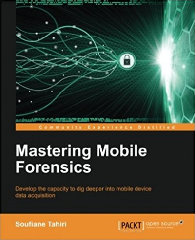 Mastering Mobile Forensics - Programmer Books