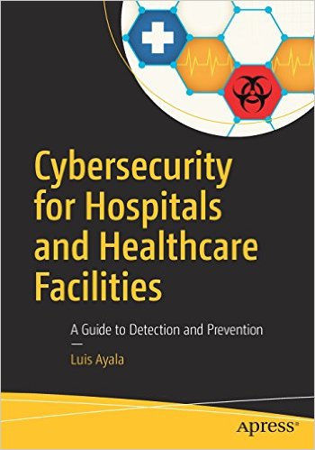 Cybersecurity For Hospitals And Healthcare Facilities - Programmer Books